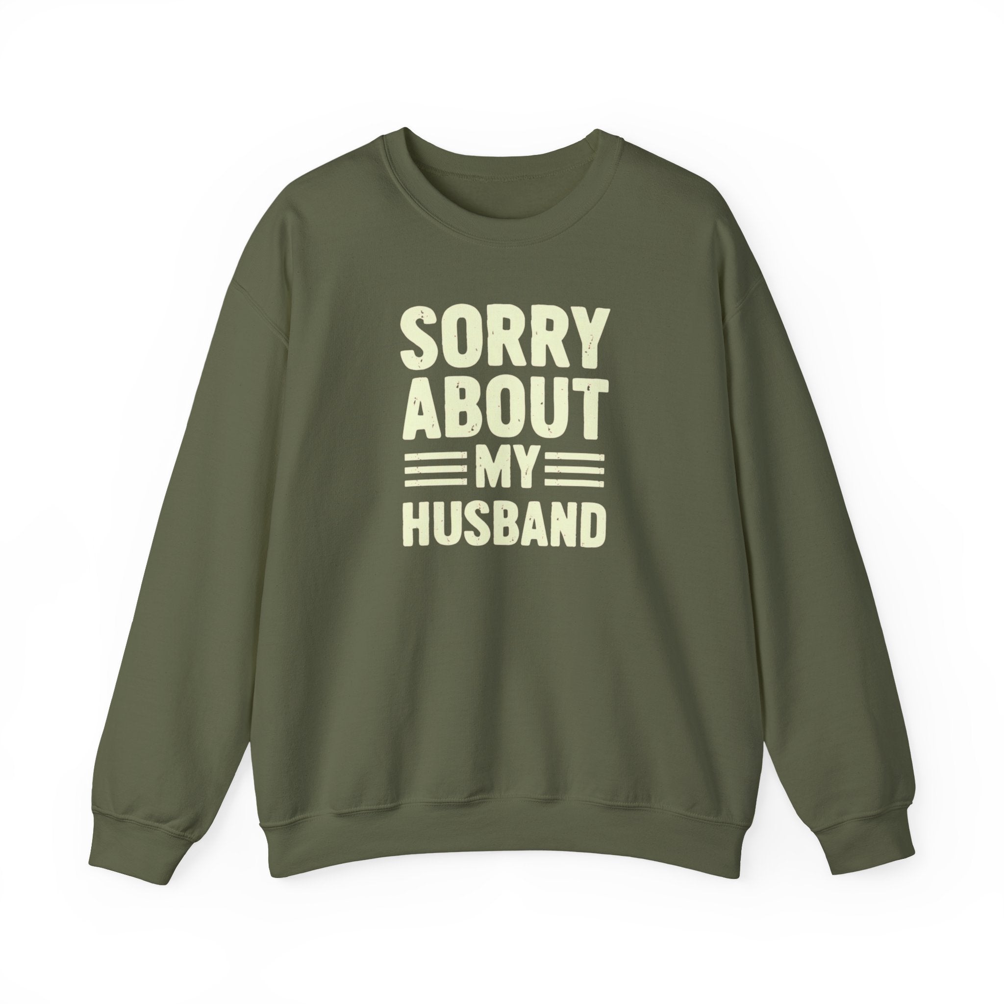 Effortless Sorry About Husband Sweatshirt