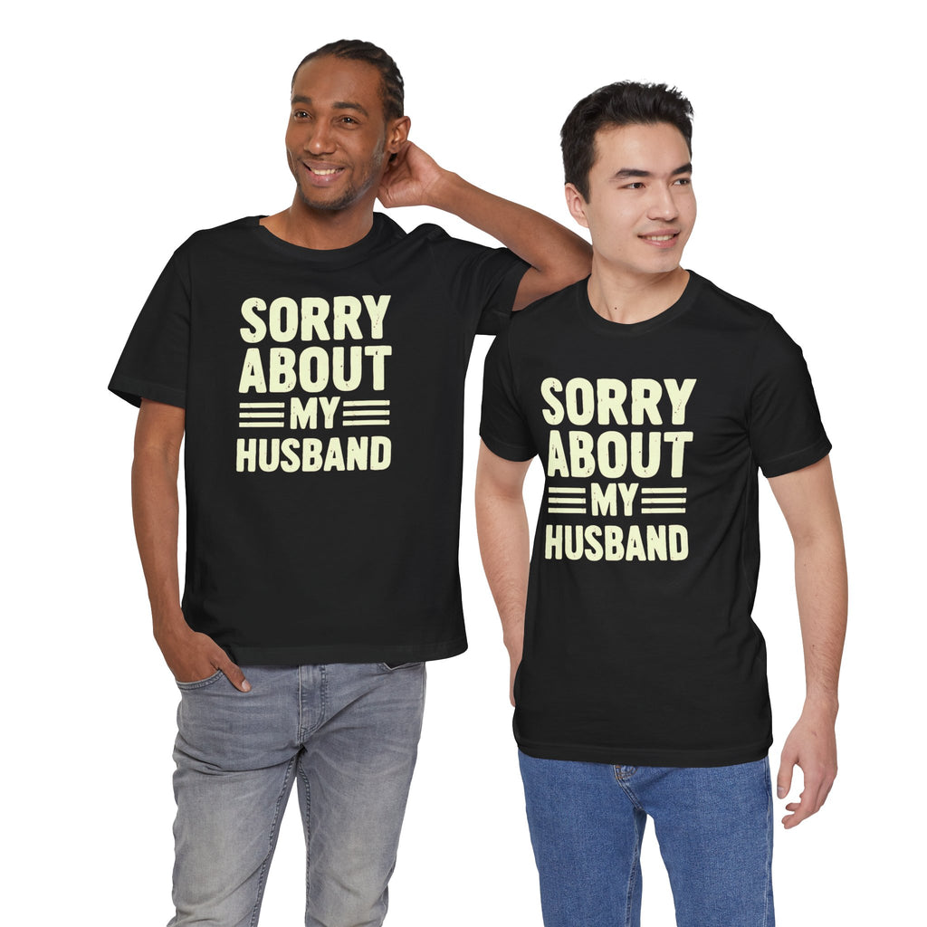 Irreverent Husband Apology Unisex Tee